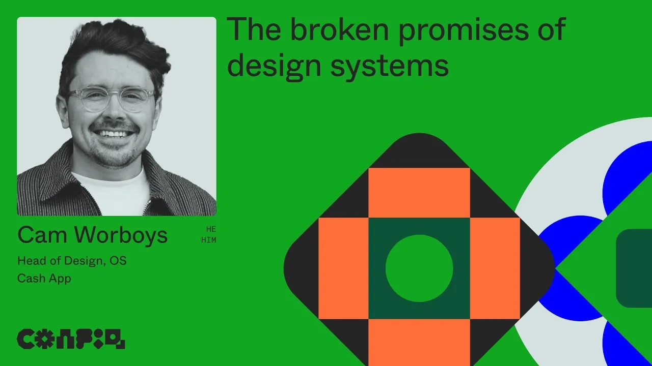 Config 2024: The broken promises of design systems (Cam Worboys, Head of Design, OS at Cash App)