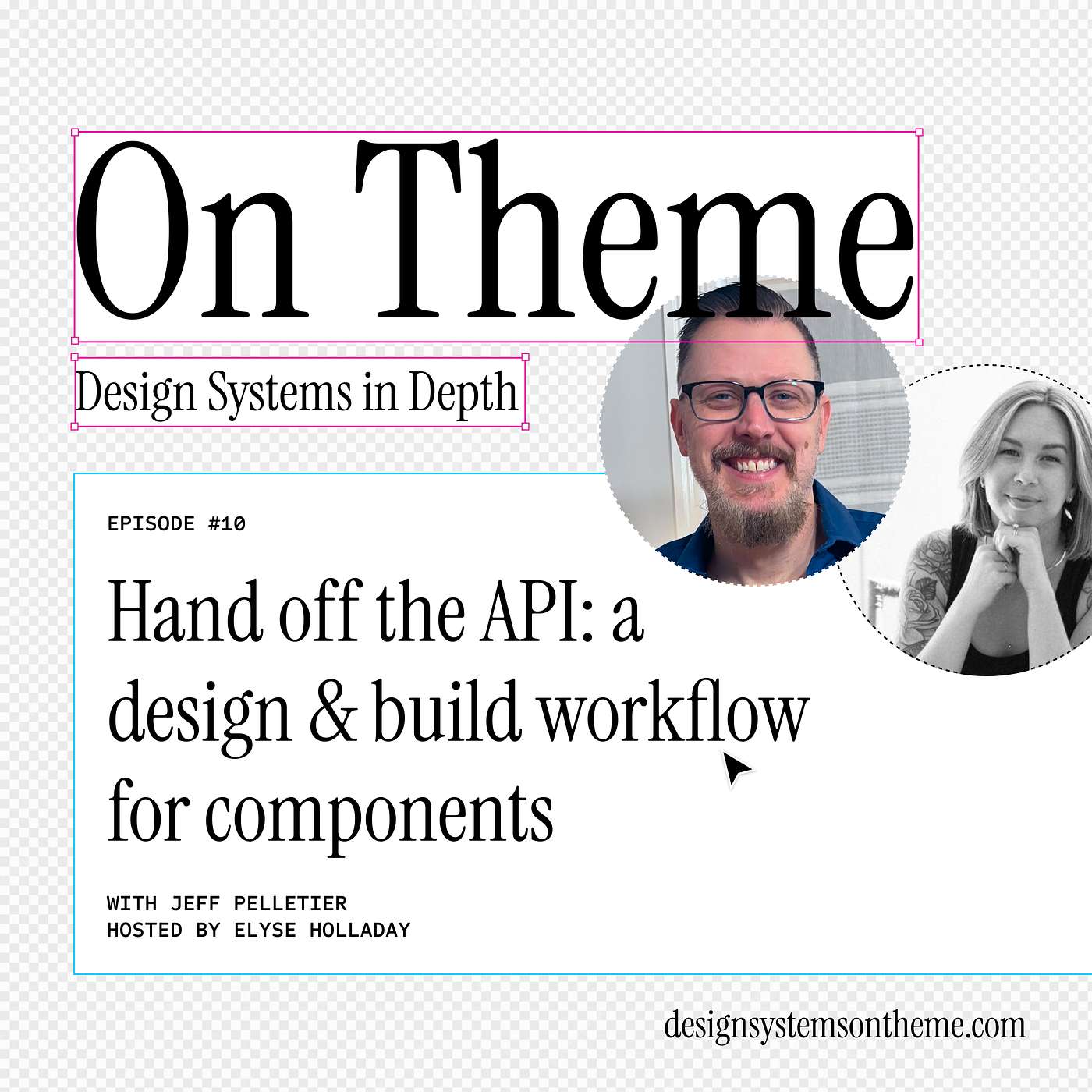 Hand off the API: a design & build workflow for components, with Jeff Pelletier — #10