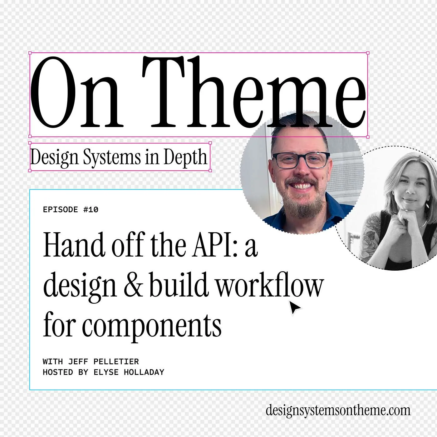Hand off the API: a design & build workflow for components, with Jeff Pelletier — #10