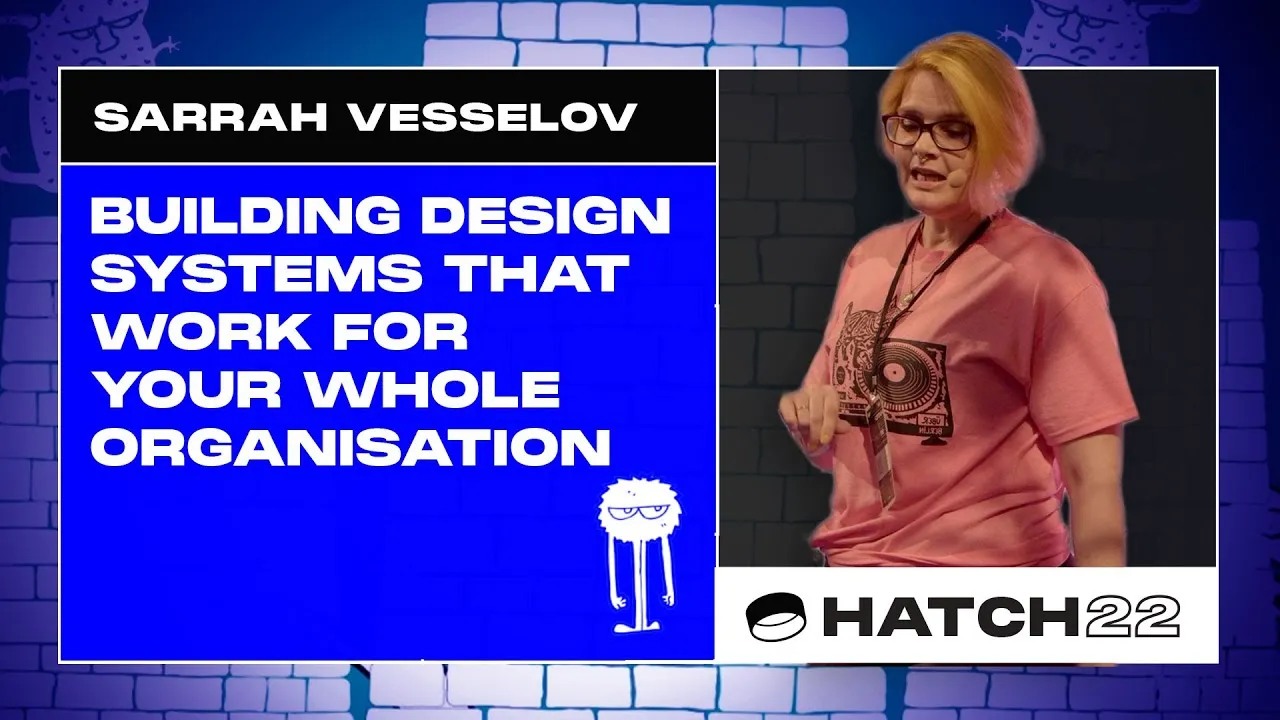 Building design systems that work for your whole Organisation – Sarrah Vesselov