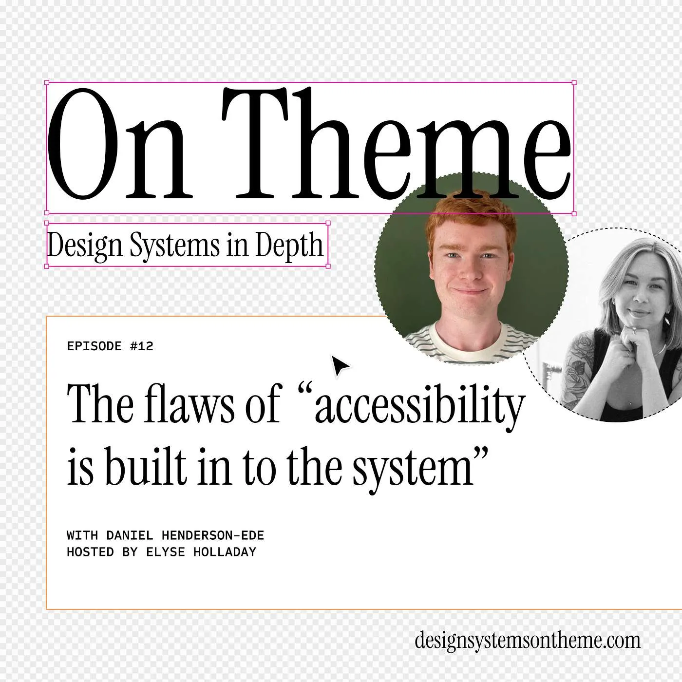 The flaws of the  “accessibility is built in to the design system” argument, with Daniel Henderson-Ede — #12