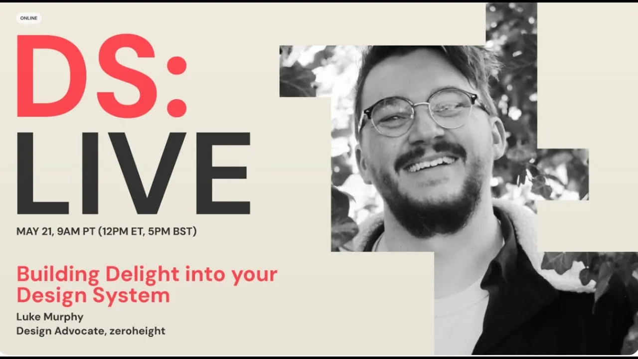 DS Live: Luke Murphy - Building Delight into your Design System