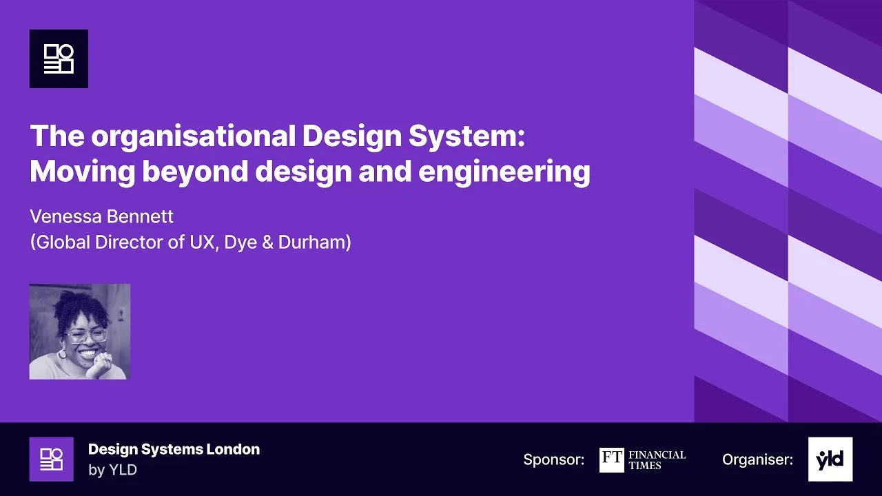 The organisational Design System: Moving beyond design and engineering by Venessa Bennett
