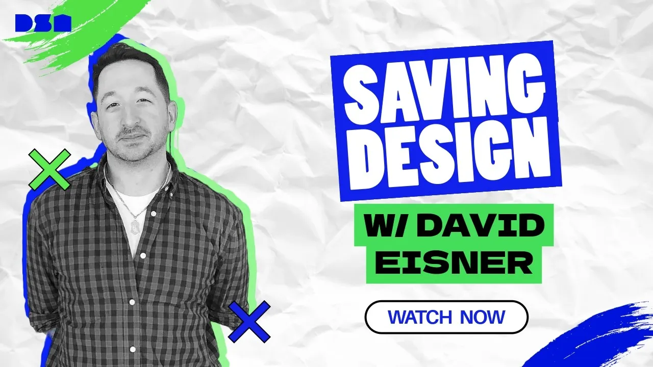 Saving Design w/ David Eisner | Wireframe Live